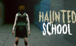 Haunted School