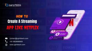 How To Create A Streaming App Like Netflix?